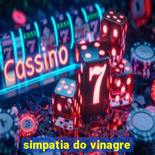 simpatia do vinagre